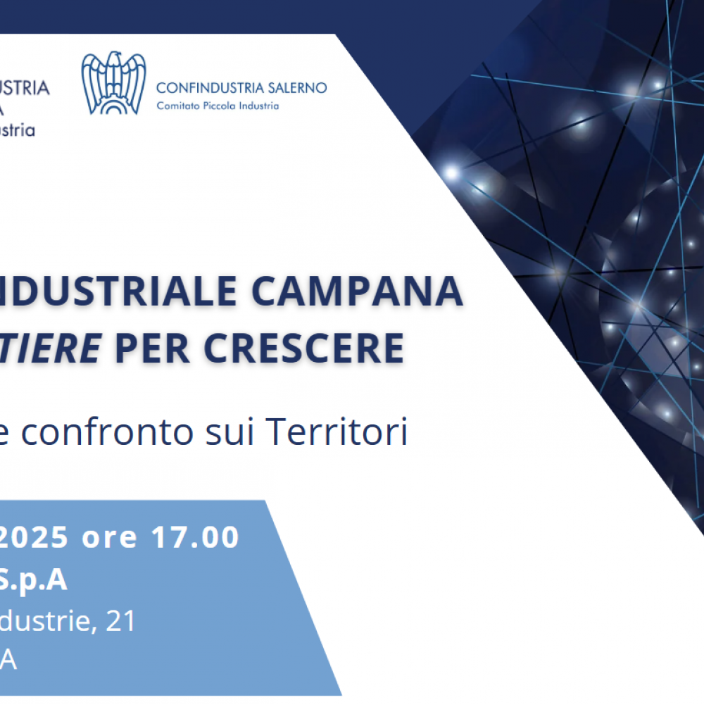 Incontro "Rete Industriale Campana. In cantiere per crescere - Ascolto e confronto sui Territori"